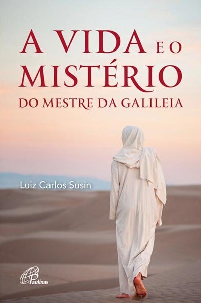 A vida e o mist&eacute;rio do mestre da Galil&eacute;ia